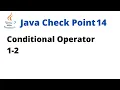 Java Check Point 14 - Conditional Operator 1-2