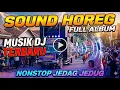 Lagu DJ HOREG FULL BASS TERBARU 2025 🔊 | Spesial Cek Sound Karnaval (Bass Glerr Parah!)