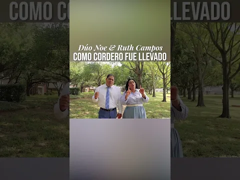DÚO NOE & RUTH CAMPOS: Como Cordero Fue Llevado. #shorts #youtubeshorts #parati #shortsfeed