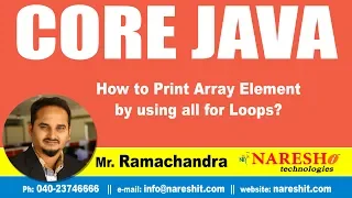 Core Java Tutorials How to Print Array Element by using all for Loops Mr Ramachandra