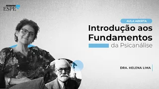 Introdução aos Fundamentos da Psicanálise  |  Dra. Helena Lima