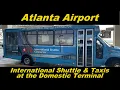 Atlanta Airport Domestic Terminal - International Connector Shuttle Taxi Location
