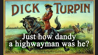 Dick Turpin - the true story of the dandy highwayman