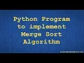What is Merge Sort How to Implement Merge Sort in Python
