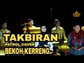 Download Lagu Patrol Jember ~ Takbiran Cover patrol || Bekoh Kerreng