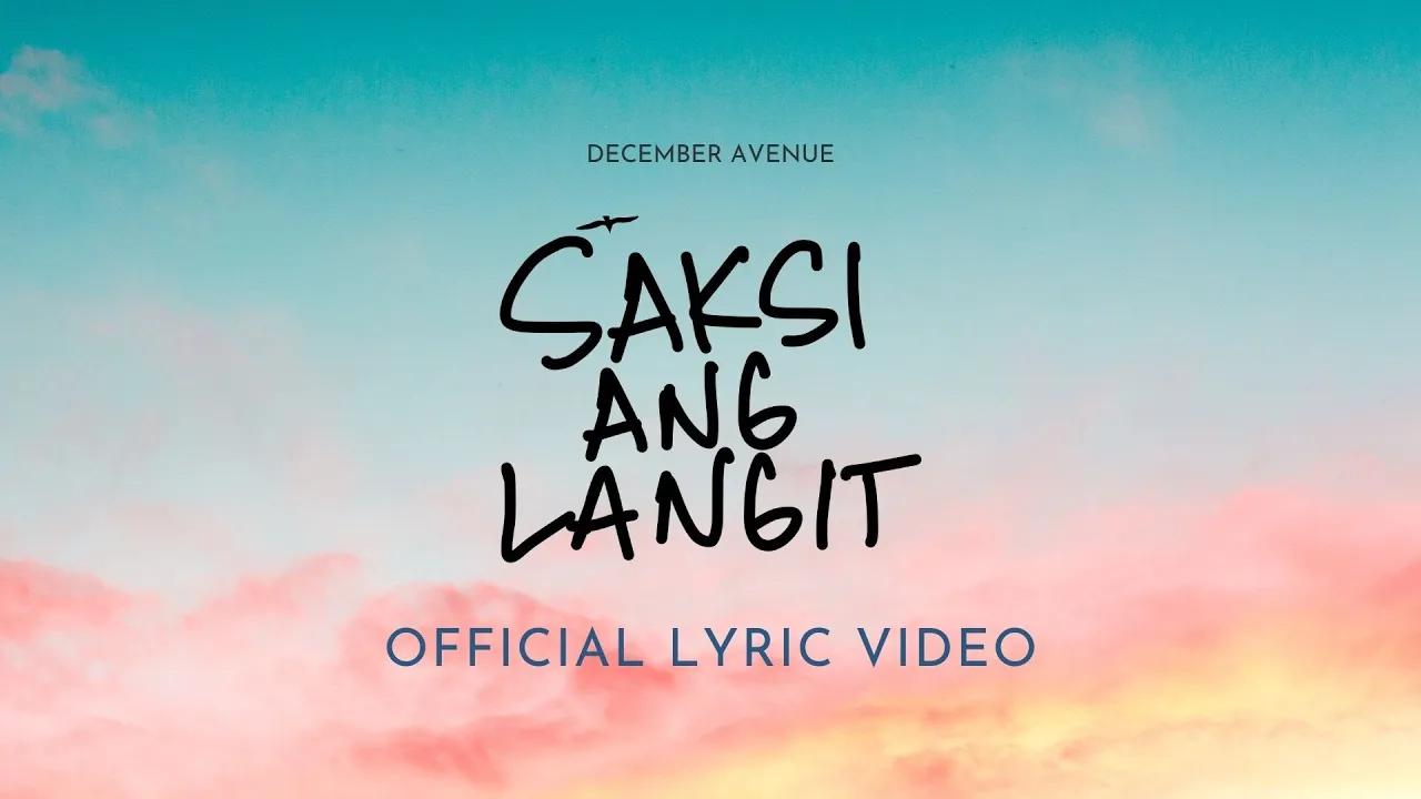 December Avenue - Saksi Ang Langit (OFFICIAL LYRIC VIDEO)