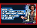 How Do Level-triggered Interrupts Work In Embedded Systems - Electrical Engineering Essentials