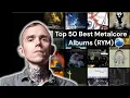 Download Lagu Top 50 Best Metalcore Albums of all Time (RYM) / Rate your music / Rateyourmusic