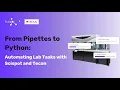 From Pipettes to Python Automate Lab Tasks with Scispot Tecan Integration