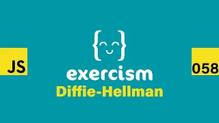 JavaScript on Exercism 058 - Diffie Hellman