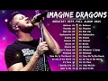 Download Lagu IMAGINE DRAGONS ~ ✨ ✨ Greatest Hits Full Album 202