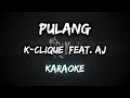Download Lagu Pulang - K Clique Ft AJ [Karaoke] By Music