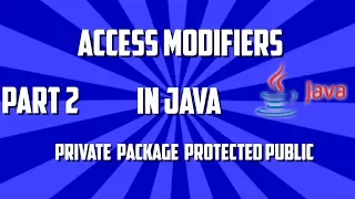 access modifiers in java with realtime example Part 2