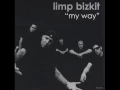 limp bizkit my way full version HQ