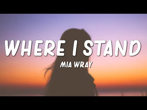 Download MP3 Mia Wray - Where I Stand (Lyrics)