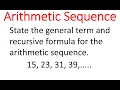 ARITHMETIC SEQUENCE General Term Recursive Formula For 15 23 31 39