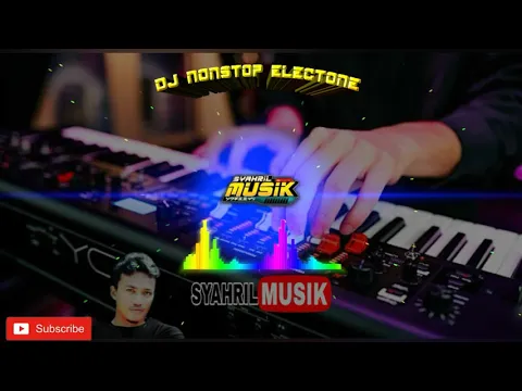 Download MP3 DJ NONSTOP ELECTONE REMIX_Musik organ