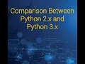 Comparison Between Python 2 x Python 3 x