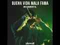 Buena Vida Mala Fama Slowed (Instrumental)