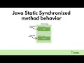 Java Static Synchronized method behavior