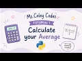 Ms Coley Codes Tutorial 1 Calculate Your Average
