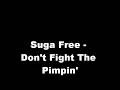 Suga Free - Don't Fight The Pimpin'
