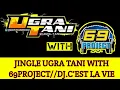 Download Lagu JINGLE UGRA TANI WITH 69PROJECT//DJ.C'EST LA VIE