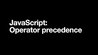 JavaScript Operator precedence