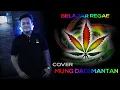 Download Lagu MUNG DADI MANTAN WA KANCIL VERSI REGE  (COVER)