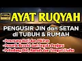 Download Lagu CUMA DENGARKAN, JIN BISA TERBAKAR! RUQYAH PENGUSIR JIN \u0026 SETAN PALING MUSTAJAB!