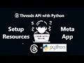 Threads API Python Tutorial - Complete Setup Resources Guide Part 1