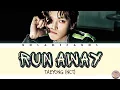 Download Lagu TAEYONG 'RUN AWAY' Lyrics (태용 RUN AWAY 가사) [Color Coded Han_Rom_Eng] | SOLAMIFASOL