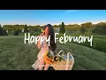 Lagu Happy February 🍀 Start your day positively with me | Best Indie/Pop/Folk/Acoustic Playlist