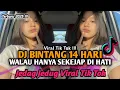 Lagu DJ WALAU HANYA SEKEJAP DI HATI MENGAPA HANYA SEKEJAP SAJA - DJ BINTANG 14 HARI VIRAL TIK TOK TERBARU