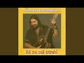 Download Lagu Să nu mă-ntrebi
