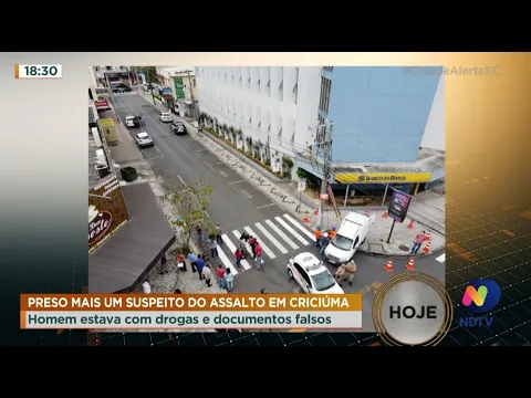 Mais um suspeito do assalto em Criciúma foi detido