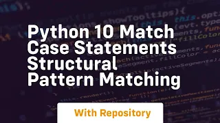 Python 10 match case statements structural pattern matching