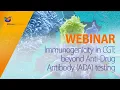 Immunogenicity in CGT beyond Anti-Drug Antibody ADA testing WEBINAR