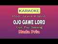 Download Lagu OJO GAWE LORO - KARAOKE PRIA @pujigepeng27