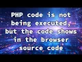 PHP code is not being executed but the code shows in the browser source code