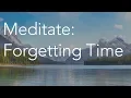 Daily Calm 10 Minute Mindfulness Meditation Forgetting Time