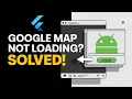 Fix Google Map Not Loading in Flutter Emulator Quick Easy Solution