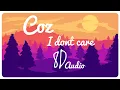 Lagu I Dont Care | Ft. Ed Sheeran, Justin Bieber | 8D Audio (Use HeadPhones) |