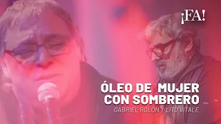 Óleo de mujer con sombrero – Gabriel Rolón y Lito Vitale | Sesiones ¡FA!