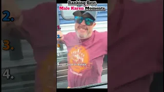 Ranking Best MALE KAREN Moments