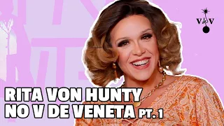 V DE VENETA #3: RITA VON HUNTY, com Leticia de Castro e Rogério de Campos (PARTE 1)