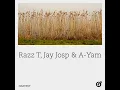 Harvest - Razz T, Jay Josp & A-Yam