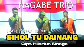 Download Lagu pop batak sedih | SIHOL TU DAINANG | Cipt. Hilarius H. Sinaga | Live cover nagabe trio MP3