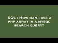 SQL How can I use a php array in a mysql search query