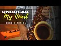 Download Lagu UNBREAK MY HEART (Toni Braxton) Sax Angelo Torres - Saxophone Cover - AT Romantic CLASS #13